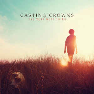 Casting Crowns - The Very Next Thing - CD